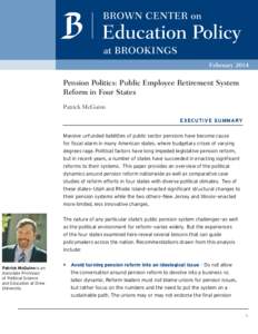 February[removed]Pension Politics: Public Employee Retirement System Reform in Four States Patrick McGuinn EXECUTIVE SUMMARY