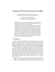 Abusing Social Networks for Automated User Profiling Marco Balduzzi1 , Christian Platzer2 , Thorsten Holz2 , Engin Kirda1 , Davide Balzarotti1 , and Christopher Kruegel3 1  2