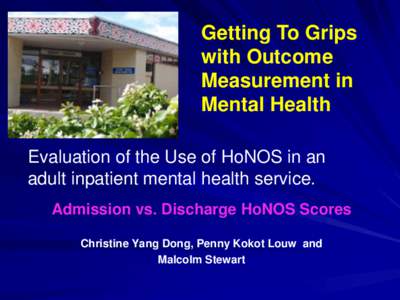 Getting To Grips with Outcome Measurement in Mental Health Evaluation of the Use of HoNOS in an adult inpatient mental health service.