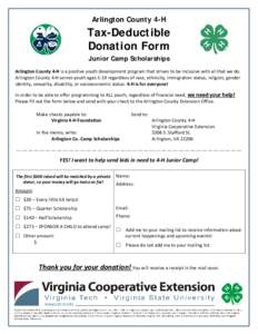 Arlington County 4-H  Tax-Deductible Donation Form Junior Camp Scholarships Arlington County 4-H is a positive youth development program that strives to be inclusive with all that we do.