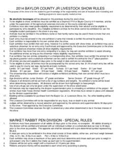 2014 BAYLOR COUNTY JR LIVESTOCK SHOW RULES The purpose of the show is for the student to gain knowledge of the responsibility and care of livestock and in breeding and feeding programs to raise a quality market animal. 1