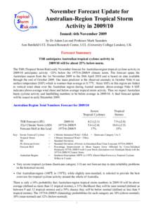 November Forecast Update for Australian-Region Tropical Storm Activity in[removed]Issued: 6th November 2009 by Dr Adam Lea and Professor Mark Saunders Aon Benfield UCL Hazard Research Centre, UCL (University College Lond