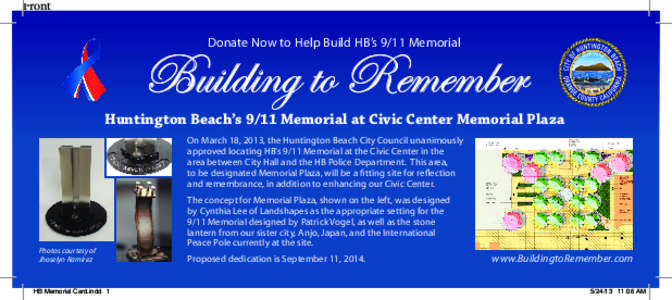 Front Donate Now to Help Build HB’s 9/11 Memorial Building to Remember Huntington Beach’s 9/11 Memorial at Civic Center Memorial Plaza On March 18, 2013, the Huntington Beach City Council unanimously