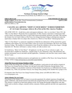 The Noyes Arts Garage: Stockton College 2200 Fairmount Ave ● Atlantic City, NJ 08401 ● www.artsgarageac.com PRESS RELEASE Media Contact: Nicole Ellis, Visual Communications Coordinator [removed]
