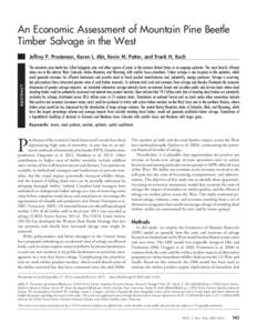 An Economic Assessment of Mountain Pine Beetle Timber Salvage in the West ABSTRACT  Jeffrey P. Prestemon, Karen L. Abt, Kevin M. Potter, and Frank H. Koch