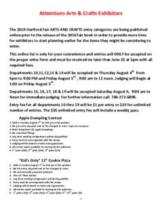 Attentions Arts & Crafts Exhibitors The 2016 Hartford Fair ARTS AND CRAFTS entry categories are being published online prior to the release of the 2016 fair book in order to provide more time for exhibitors to start plan