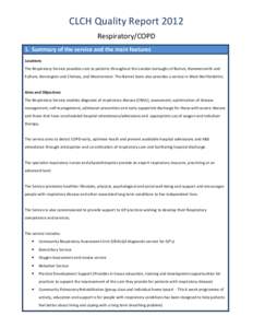 CLCH Quality Report 2012 Respiratory/COPD 1. Summary of the service and the main features Locations The Respiratory Service provides care to patients throughout the London boroughs of Barnet, Hammersmith and Fulham, Kens