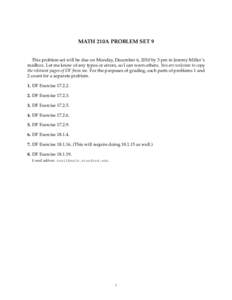MATH 210A PROBLEM SET 9  This problem set will be due on Monday, December 6, 2010 by 3 pm in Jeremy Miller’s mailbox. Let me know of any typos or errors, so I can warn others. You are welcome to copy the relevant pages