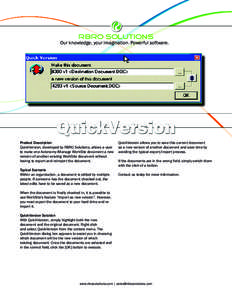 RBRO Solutions  Our knowledge, your imagination. Powerful software. Product Description QuickVersion, developed by RBRO Solutions, allows a user