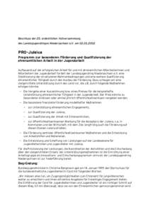 Beschluss der 25. ordentlichen Vollversammlung des Landesjugendringes Niedersachsen e.V. am[removed]PRO-Juleica Programm zur besonderen Förderung und Qualifizierung der ehrenamtlichen Arbeit in der Jugendarbeit