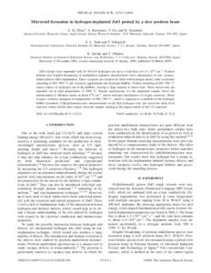 PHYSICAL REVIEW B 71, 115213 共2005兲  Microvoid formation in hydrogen-implanted ZnO probed by a slow positron beam Z. Q. Chen,* A. Kawasuso, Y. Xu, and H. Naramoto Advanced Science Research Center, Japan Atomic Energy