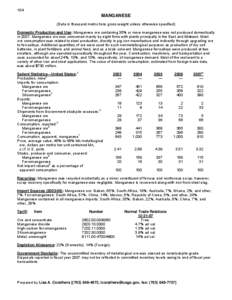 104  MANGANESE (Data in thousand metric tons gross weight unless otherwise specified) Domestic Production and Use: Manganese ore containing 35% or more manganese was not produced domestically in[removed]Manganese ore was c