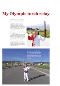 My Olympic torch relay International Olympic Day is celebrated on 23 June. On that day in 2008, 162 torch bearers took part in the torch relay of the Beijing Olympics beside the beautiful Qinghai Lake in Qinghai Province