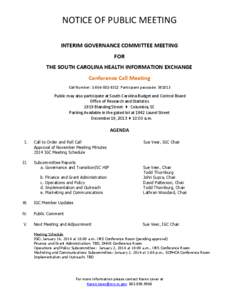 NOTICE OF PUBLIC MEETING INTERIM GOVERNANCE COMMITTEE MEETING FOR THE SOUTH CAROLINA HEALTH INFORMATION EXCHANGE Conference Call Meeting Call Number: [removed]Participant passcode: 381813