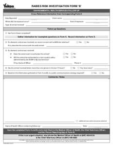 RABIES RISK INVESTIGATION FORM ‘B’ ENVIRONMENTAL HEALTH SERVICES FOLLOW-UP Cross Reference Information from Corresponding Form A Date Reported: Where did the exposure occur?