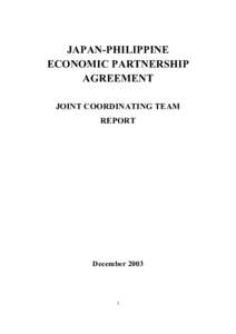 JAPAN-PHILIPPINE ECONOMIC PARTNERSHIP AGREEMENT JOINT COORDINATING TEAM REPORT