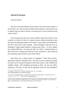 Internet for the poor Indra de Lanerolle Why don’t most South Africans use the Internet? The most common answers, if you ask them, are: a lack of access (to devices like computers or smart phones, and to networks that 