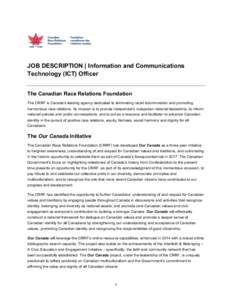 JOB DESCRIPTION | Information and Communications Technology (ICT) Officer The Canadian Race Relations Foundation The CRRF is Canada’s leading agency dedicated to eliminating racial discrimination and promoting harmonio