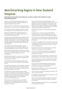 Benchmarking begins in New Zealand hospices Many hospices have been able to plan with greater ease this year, thanks to the introduction of a pilot benchmarking programme. Hospices are already making improvements based o
