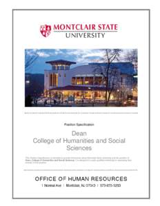 Position Specification  Dean College of Humanities and Social Sciences This Position Specification is intended to provide information about Montclair State University and the position of