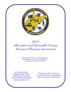 2013 Alternative and Renewable Energy Resource Planning Assessment Report to the Governor, Senate President, and Speaker of the House of Delegates West Virginia Code §24-2F-9(b)