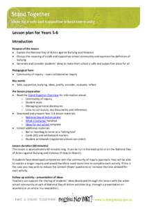 Lesson plan for Years 5-6 Introduction Purpose of the lesson • Explain the National Day of Action against Bullying and Violence • Discuss the meaning of a safe and supportive school community and examine the definiti