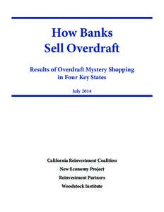 How Banks Sell Overdraft Results of Overdraft Mystery Shopping in Four Key States July 2014