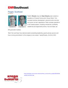 People: SoutheastTom C. Murphy (top) and Sean Murphy were named copresidents of Coastal Construction Group, Miami. Tom oversees business development, preconstruction services and owner contract negotiations. 