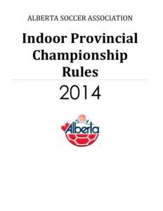 ALBERTA SOCCER ASSOCIATION  Indoor Provincial Championship Rules