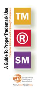 For Media, Internet and Publishing Professionals  A Guide To Proper Trademark Use TM