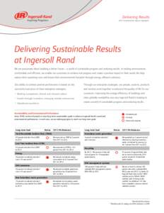 Delivering Results 2012 Sustainability Report Highlights Delivering Sustainable Results at Ingersoll Rand We are passionate about building a better future—a world of sustainable progress and enduring results. In making