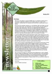 SpringGreetings, Welcome to this edition of Land for Wildlife news. It’s springtime already and you may notice a slight bent towards the south eastern part of our region in this newsletter. Unashamedly this is b