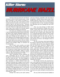 Killer Storm:  HURRICANE HAZEL Hurricane Hazel was by far the most famous hurricane to strike the North Carolina coast. A Category 4 hurricane, it came ashore on October 15th, 1954, near Little River Inlet on the border 