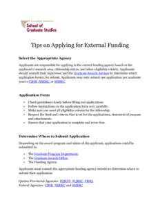 Tips on Applying for External Funding Select the Appropriate Agency Applicants are responsible for applying to the correct funding agency based on the applicant’s research area, citizenship status, and other eligibilit