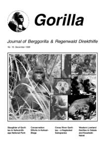 Gorilla Journal of Berggorilla & Regenwald Direkthilfe No. 19, December 1999 Slaughter of Gorillas in Kahuzi-Biega National Park