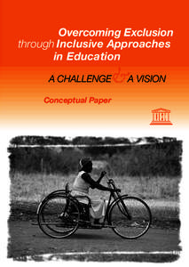 Overcoming exclusion through inclusive approaches in education: a challenge and a vision; conceptual paper; 2003