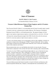 State of Tennessee David H. Lillard, Jr., State Treasurer For Immediate Release: February 26, 2013 Treasurer Lillard Discusses Future of State Employee and K-12 Teachers Pension Plan