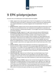 9 EPK-pilotprojecten Hieronder vindt u de 9 pilotprojecten voor Energie Prestatie Keuring (EPK): 1. Axalta, uitgevoerd door Jacobs Energie Advies en Evert Vrins Energieadvies. Er wordt een EPK-idee ontwikkeld dat aanslui