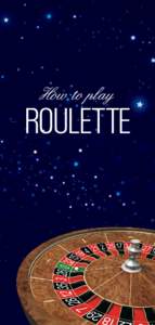 Roulette / Late betting / Betting in poker / Casino token / Even money / M-ratio / Craps / Betting systems / Gambling / Gaming / Entertainment
