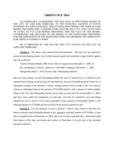 ORDINANCE 1016 AN ORDINANCE AUTHORIZING THE ISSUANCE OF REFUNDING BONDS OF THE CITY OF ASHLAND, NEBRASKA, IN THE PRINCIPAL AMOUNT OF SEVEN HUNDRED TEN THOUSAND DOLLARS ($710,000); PRESCRIBING THE FORM OF SAID BONDS; PROV