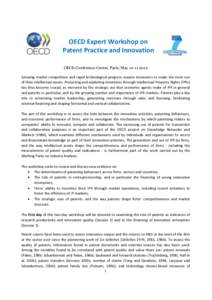 OECD Expert Workshop on Patent Practice and Innovation OECD Conference Centre, Paris, May[removed]Growing market competition and rapid technological progress require innovators to make the most out of their intellectu