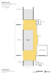 Watermall  Queensland Art Gallery Level 2 Total Floor Area: 475 m2 Capacity: 600 Standing 250 Seated