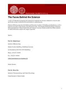 The Faces Behind the Science  The Faces Behind the Science A total of 34 Principal investigators have teamed up to build the first German collaborative research center specifically aiming to understand the neural pathway