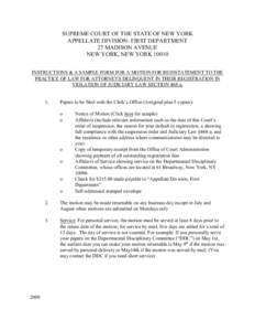 SUPREME COURT OF THE STATE OF NEW YORK APPELLATE DIVISION: FIRST DEPARTMENT 27 MADISON AVENUE NEW YORK, NEW YORK[removed]INSTRUCTIONS & A SAMPLE FORM FOR A MOTION FOR REINSTATEMENT TO THE PRACTICE OF LAW FOR ATTORNEYS DELI