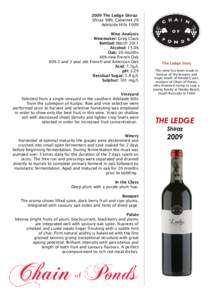 2009 The Ledge Shiraz Shiraz 98%, Cabernet 2% Adelaide Hills 100% Wine Analysis Winemaker: Greg Clack Bottled: March 2011