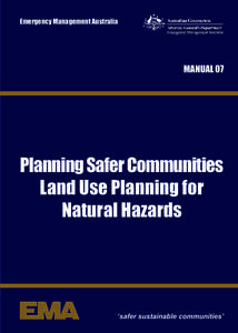 Emergency Management Australia / Disaster / Risk / Emergency / State Emergency Service / Business continuity planning / Flood / Civil defense / Building Safer Communities. Risk Governance /  Spatial Planning and Responses to Natural Hazards / Management / Public safety / Emergency management