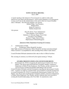 TOWN COUNCIL MEETING July 6, 2009 A regular meeting of the Jamestown Town Council was called to order at the Jamestown Town Hall in the Rosamond A. Tefft Council Chambers at 93 Narragansett Avenue at 6:47 pm for the admi