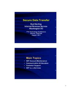 Secure Data Transfer Rod Sterling Internal Revenue Service Washington DC FTA Technology Conference Denver, Colorado