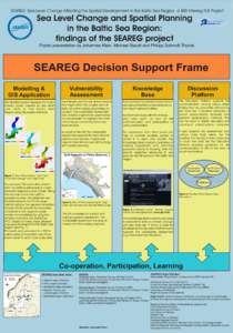 SEAREG -Sea Level Change Affecting the Spatial Development in the Baltic Sea Region- a BSR Interreg III B Project  Sea Level Change and Spatial Planning in the Baltic Sea Region: findings of the SEAREG project Poster pre