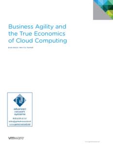 Business Agility and the True Economics of Cloud Computing B u s i n e s s W H ITE PA P E R  www.getadvanced.net